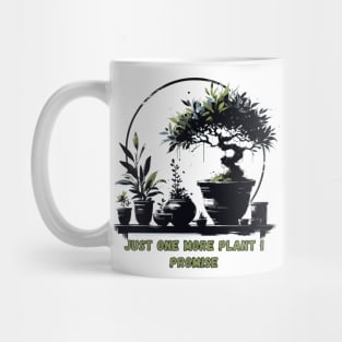 Just One More Plant I Promise Mug